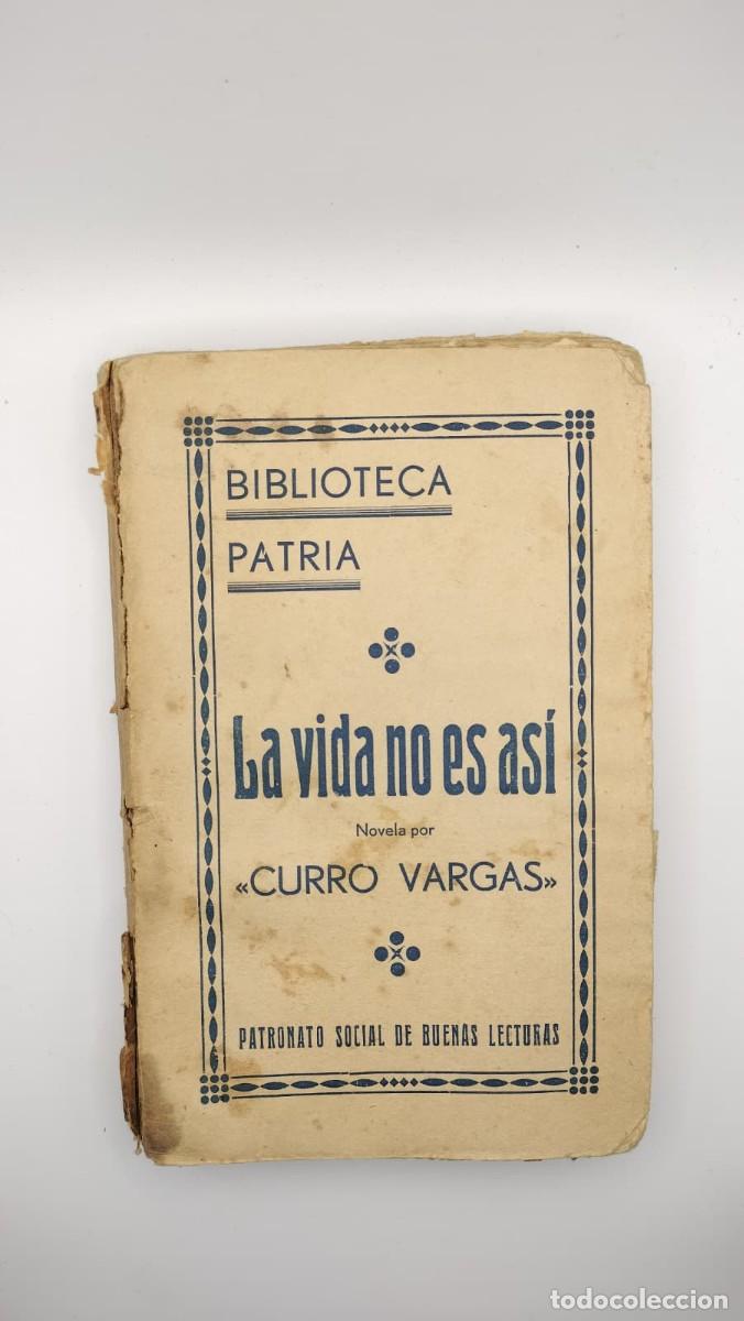Libros antiguos: La vida no es as&iacute;. Biblioteca Patria. Curro Vargas. 1910-1920