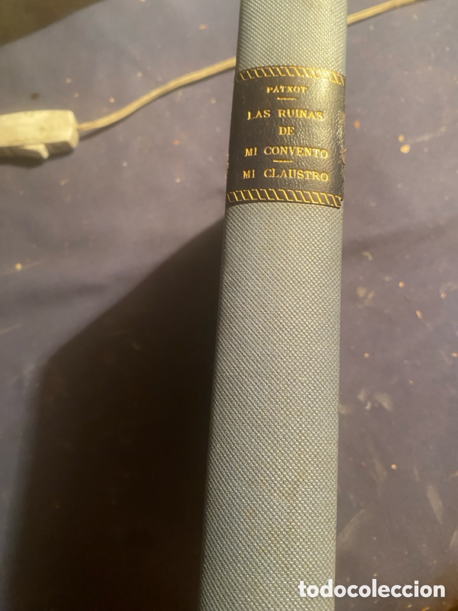 Libros antiguos: FERNANDO PATXOT: - LAS RUINAS DE MI CONVENTO-MI CLAUSTRO - (LUIS TASSO, 1899)