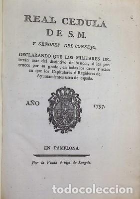 Libros antiguos: Real c&eacute;dula de S.M. y Se&ntilde;ores del Consejo, declarando que los militares deber&aacute;n usar del distintivo