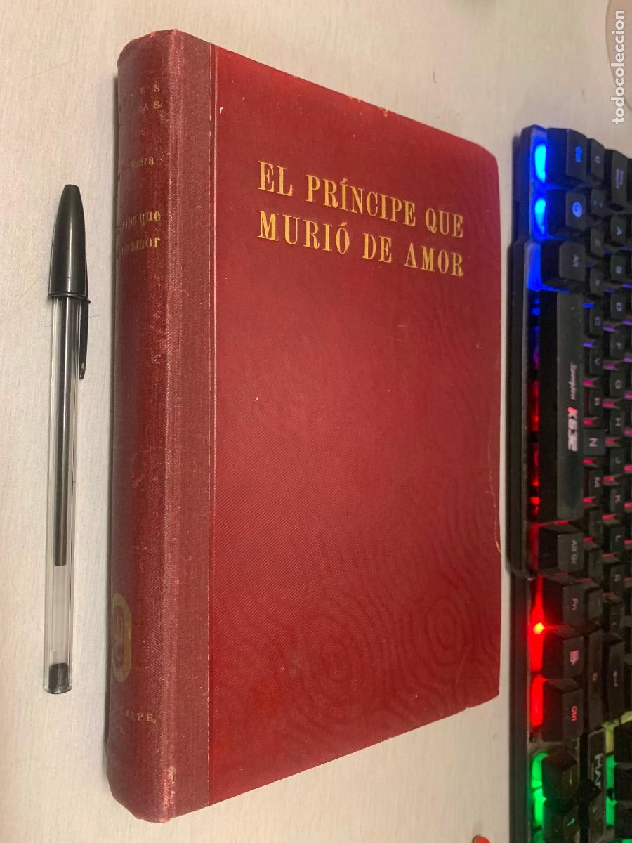 Libros antiguos: EL PR&Iacute;NCIPE QUE MURI&Oacute; DE AMOR / DUQUE DE MAURA / ESPASA CALPE 1944