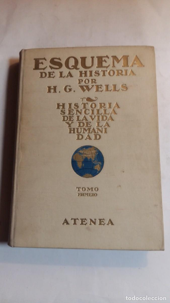 Libros antiguos: Esquema de la Historia, Historia Sencilla de la Vida y de la Humanidad, H.G. Wells, 2 Tomos