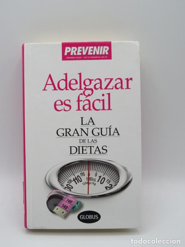 Old books: Adelgazar es f&aacute;cil, la gran gu&iacute;a de las dietas - Varios - Ediciones Globus