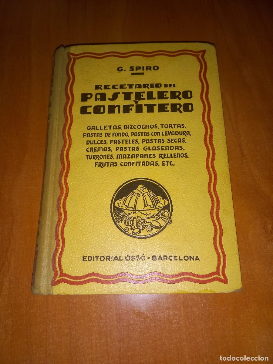 Libros antiguos: G. SPIRO: - RECETARIO DEL PASTELERO Y CONFITERO