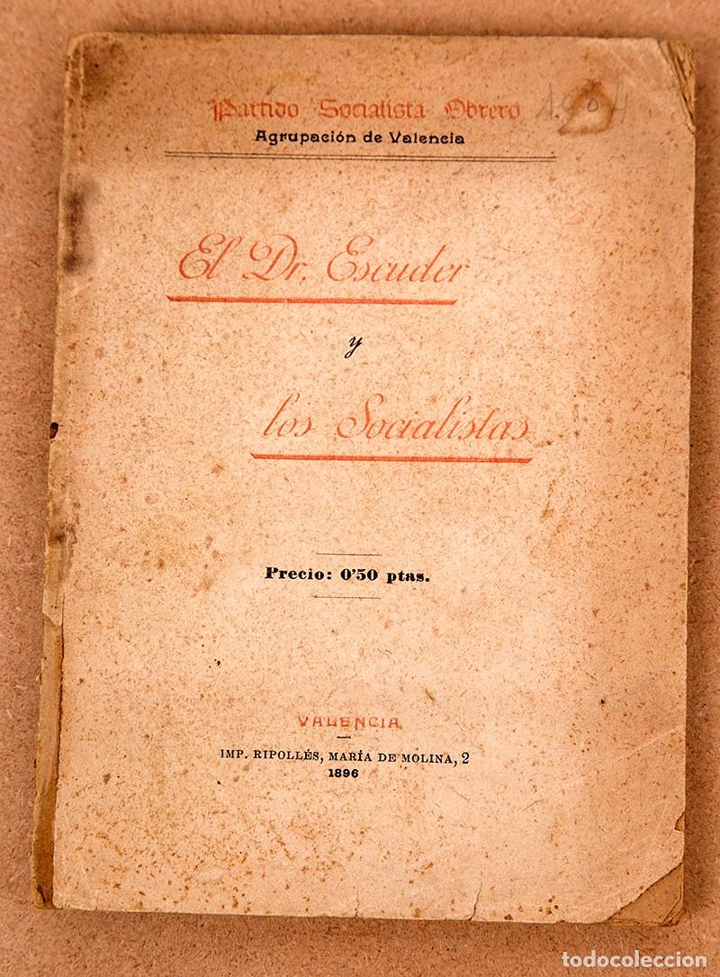 Libros antiguos: EL DR. ESCUDER Y LOS SOCIALISTAS - 1896 - PARTIDO SOCIALISTA DE VALENCIA
