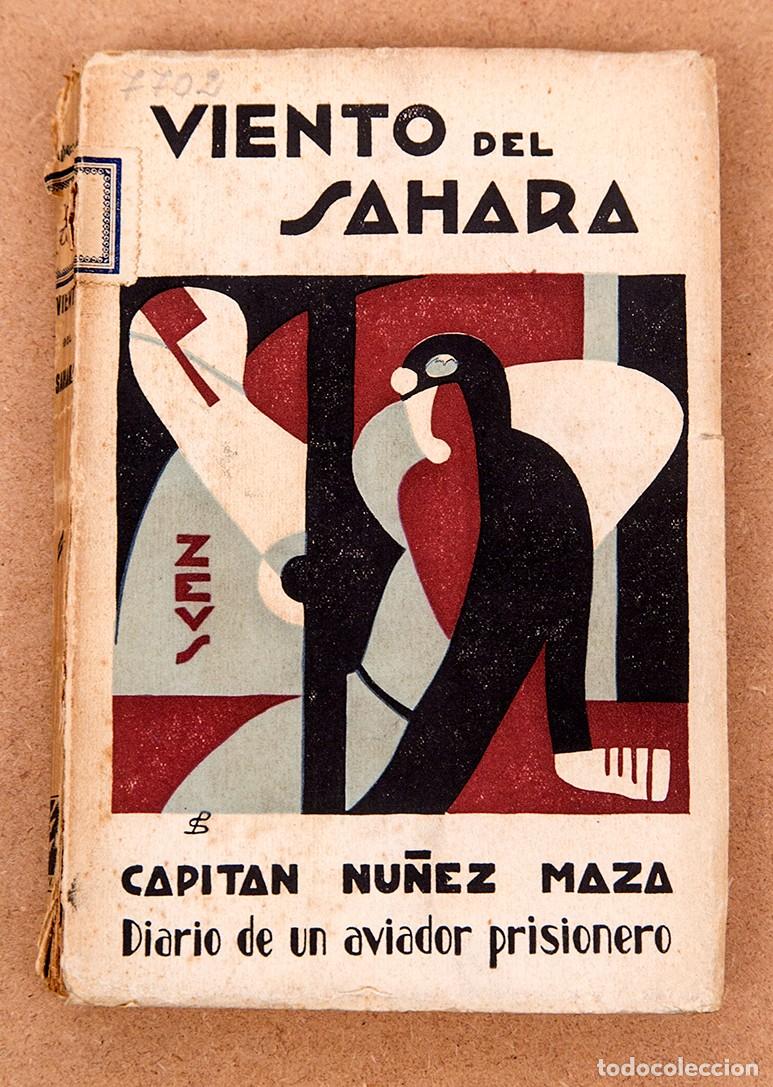 Libros antiguos: VIENTO DEL SAHARA : DIARIO DE UN AVIADOR PRISIONERO - 1930 - CAPIT&Aacute;N N&Uacute;&Ntilde;EZ MAZA