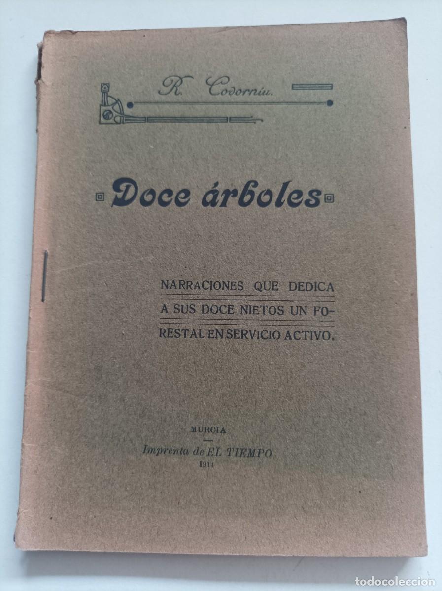 Libros antiguos: Doce &aacute;rboles. Narraciones que dedica a sus doce nietos un forestal en servicio activo. Murcia, 1914