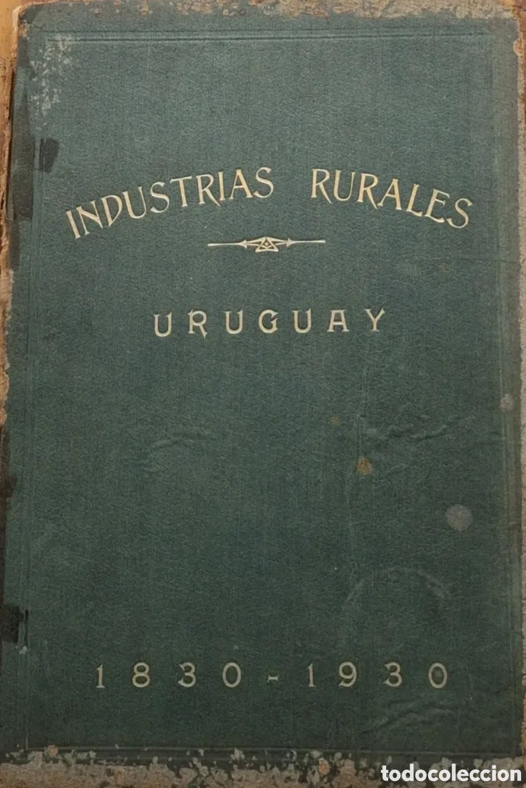 Libros antiguos: Industrias Rurales del Uruguay 1830 1930 Estancias Granjas Establecimientos Ilustrado WESTERN UNION