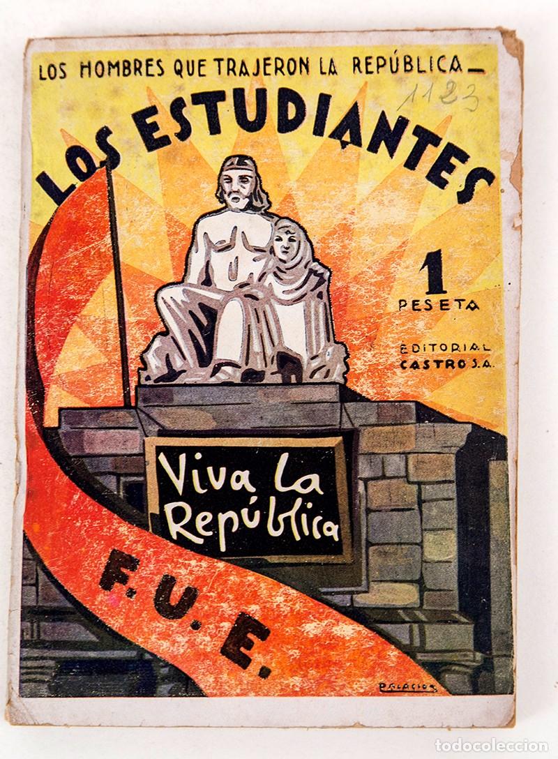Libros antiguos: LOS ESTUDIANTES : VIVA LA REP&Uacute;BLICA - ANTONIO GASC&Oacute;N - 1931