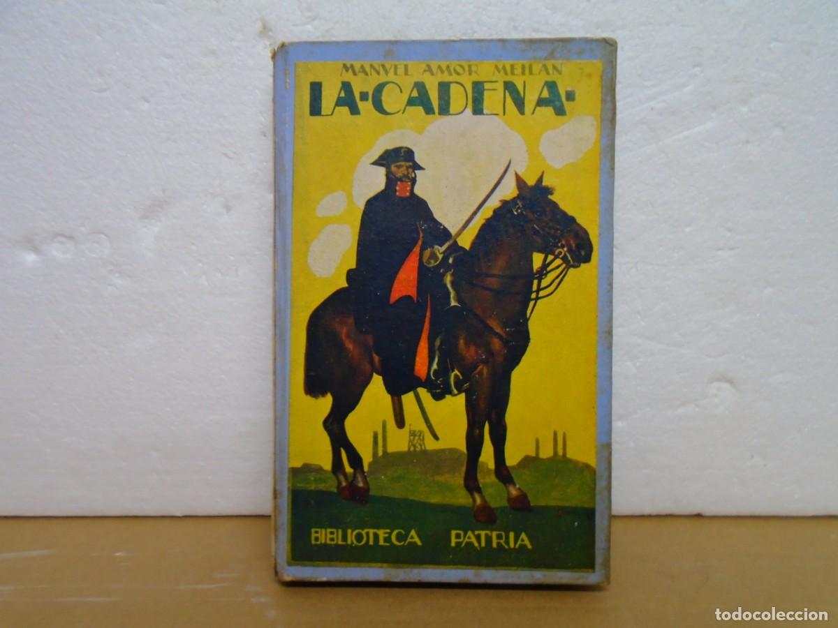 Libri antichi: MANUEL AMOR MEILAN/LA CADENA/BIBLIOTECA PATRIA,TOMO 6,C.A.1905.