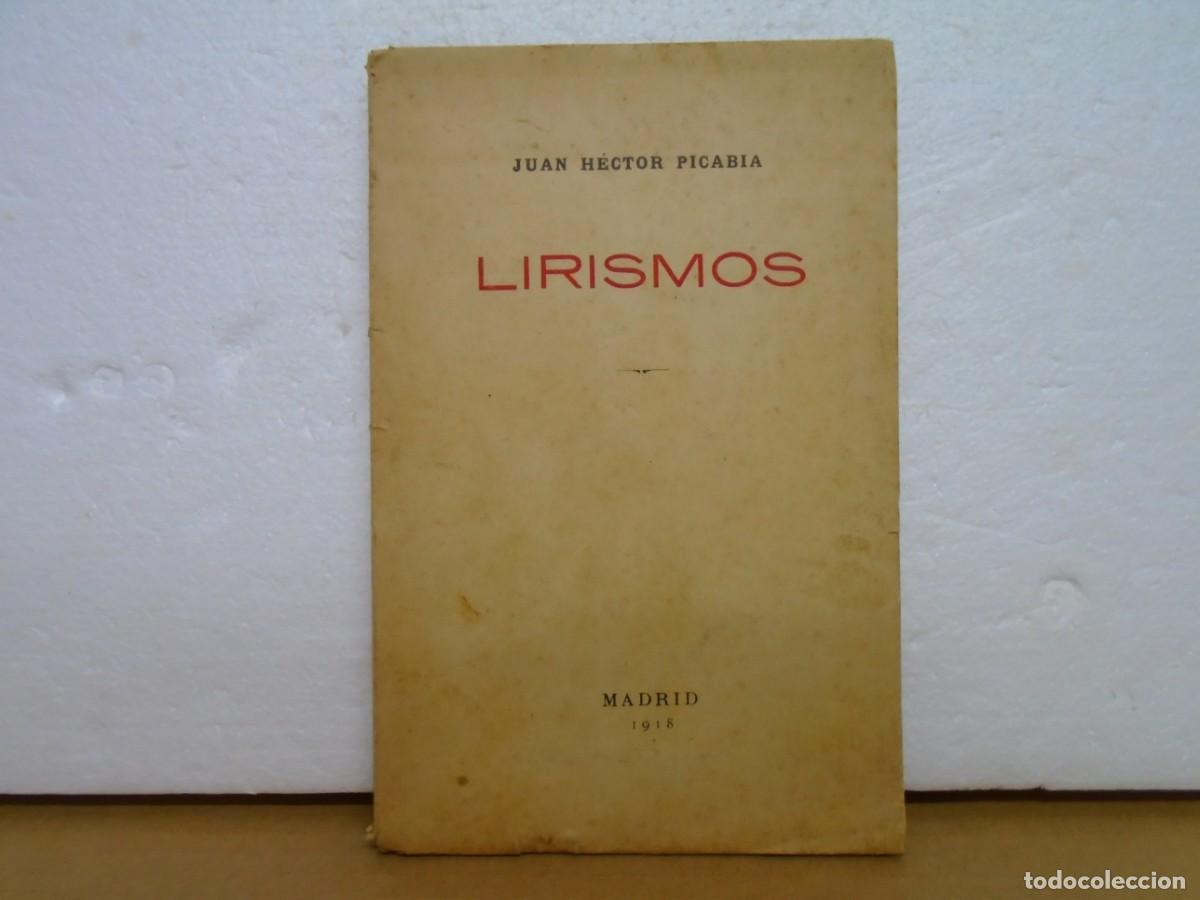 Libros antiguos: JUAN HECTOR PICABIA/LIRISMOS/MADRID, 1918/DEDICATORIA DEL AUTOR/RARO.