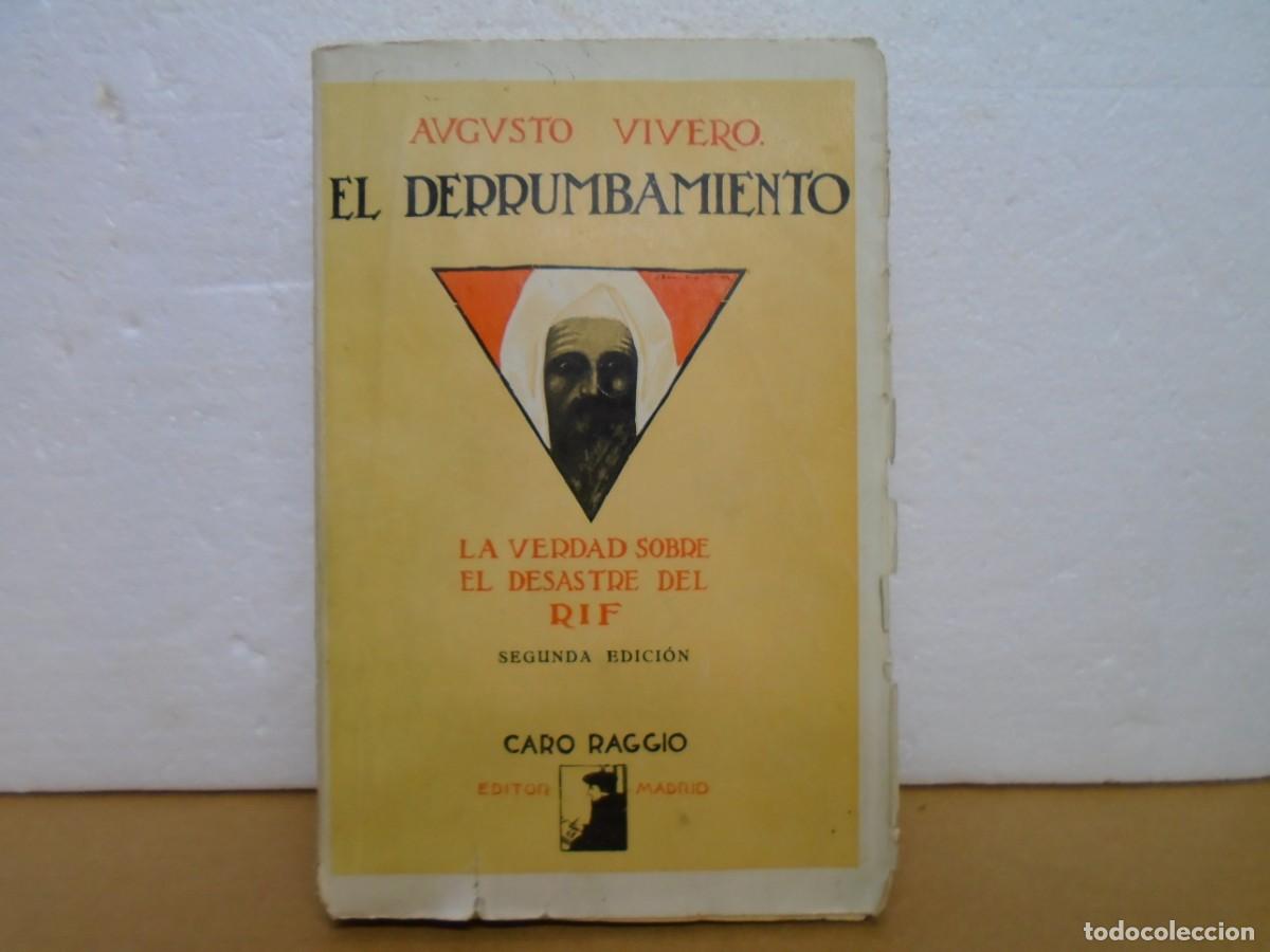 Libros antiguos: AUGUSTO VIVERO/EL DERRUMBAMIENTO(LA VERDAD SOBRE EL DESASTRE DEL RIF)EDIT.CARO RAGGIO 1922.