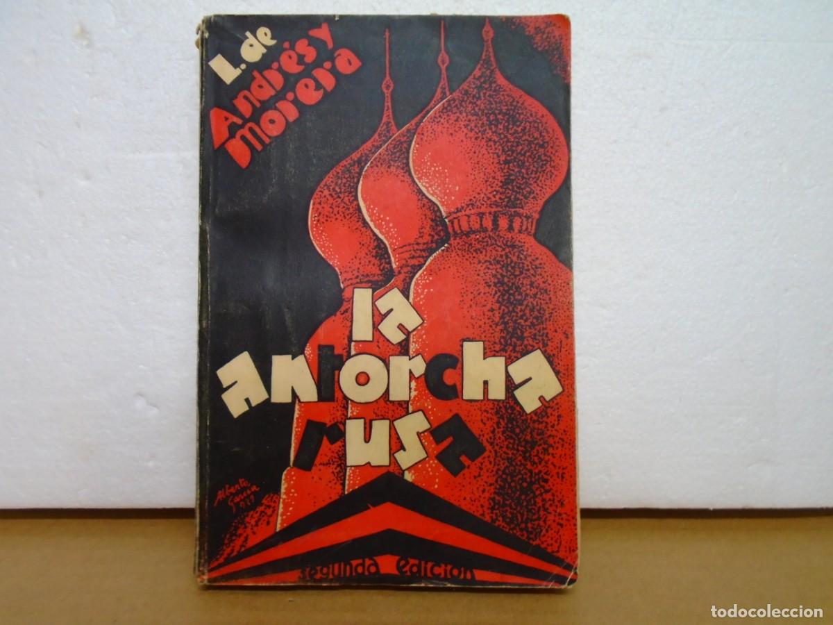 Libros antiguos: L.DE ANDRES Y MORERA/LA ANTORCHA RUSA/HUELVES Y CIA.MADRID 1929.