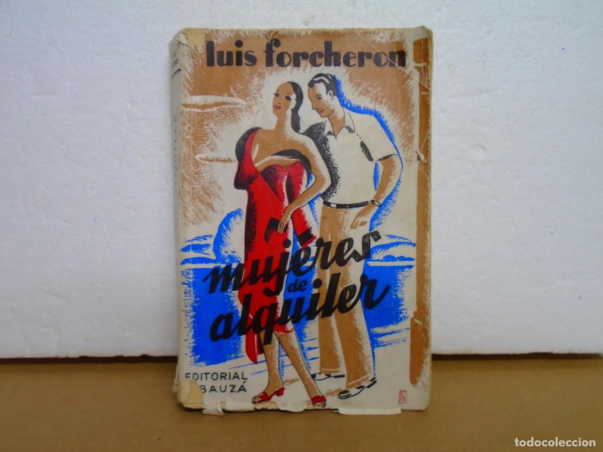 Libros antiguos: LUIS FORCHERON/MUJERES DE ALQUILER/EDIT.B.BAUZA,BARCELONA 1934.
