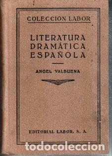 Libros antiguos: Literatura dram&aacute;tica espa&ntilde;ola, Angel Valbuena