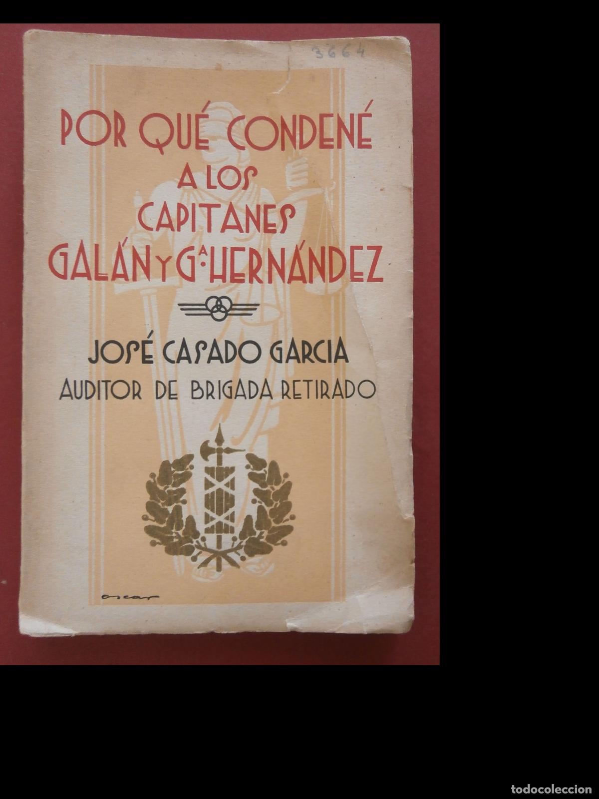 Libros antiguos: Por qu&eacute; conden&eacute; a los capitanes Gal&aacute;n y G&ordf; Gutierres. Jos&eacute; Casado Garcia