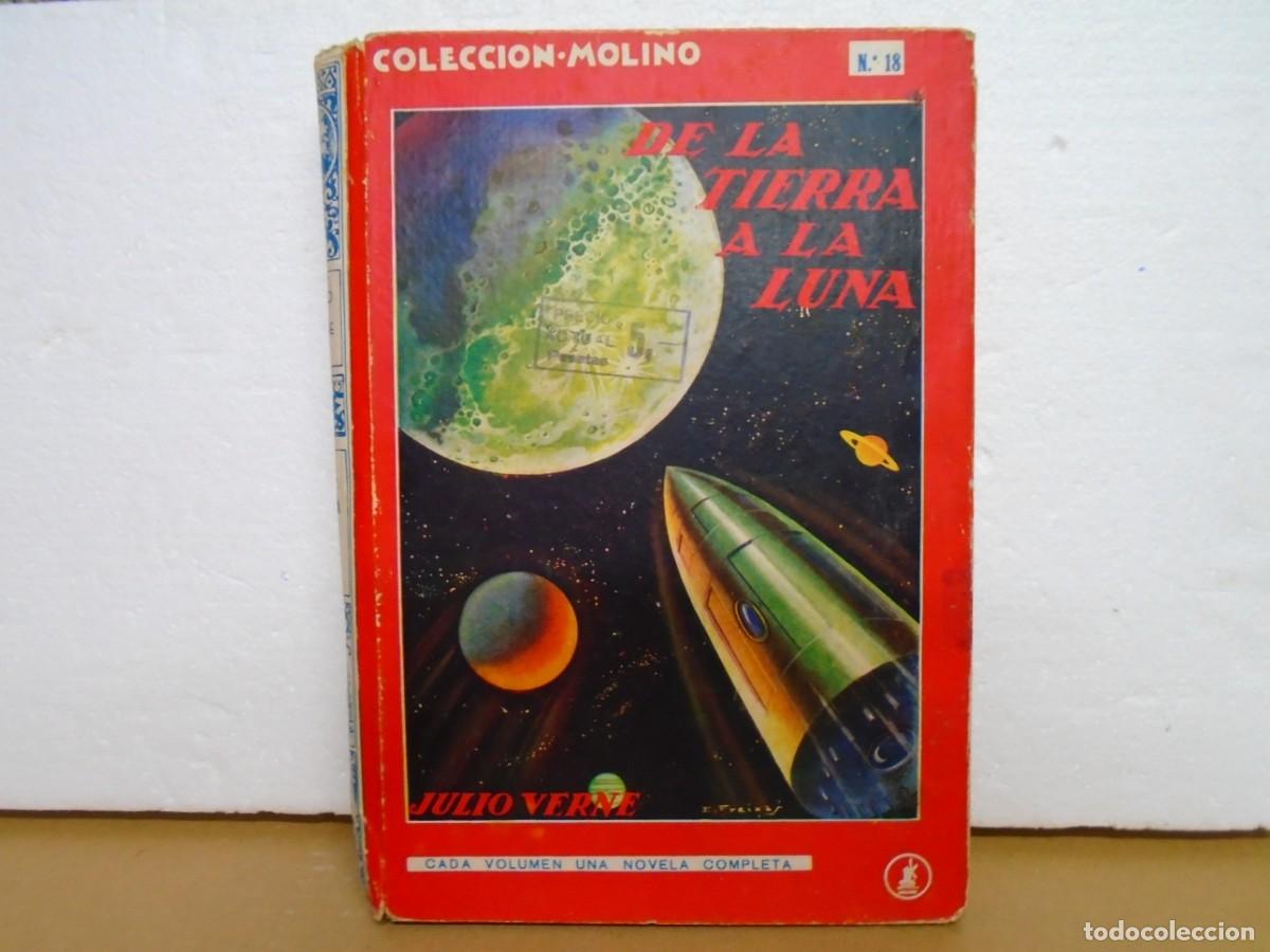Libros antiguos: DE LA TIERRA A LA LUNA/JULIO VERNE/EDIT.MOLINO, 1&ordf; EDICION ABRIL 1936.