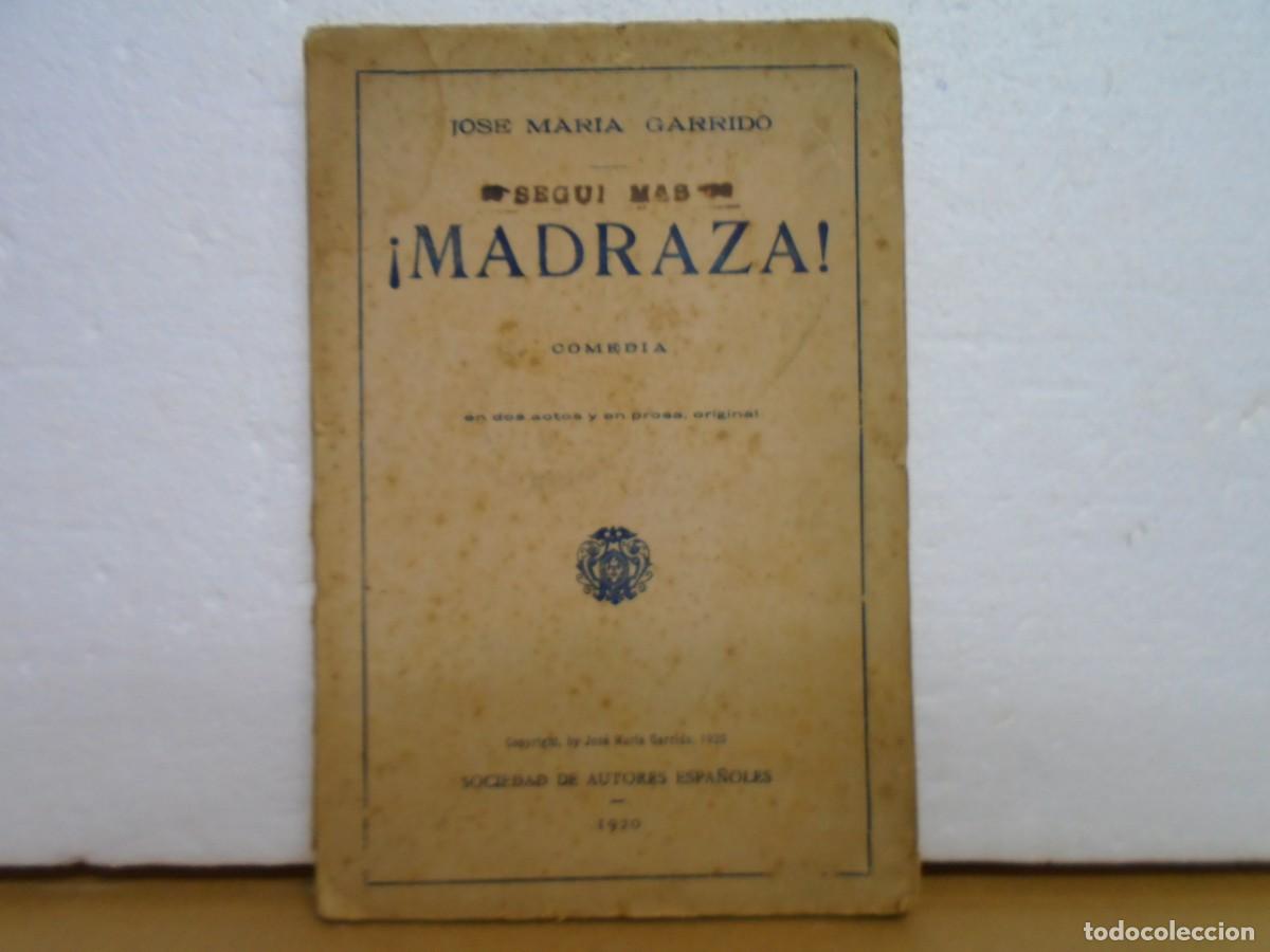 Libros antiguos: JOSE M&ordf; GRANELL/&iexcl; MADRAZA!/COMEDIA/DEDICATORIA DEL AUTOR/MADRID 1920.