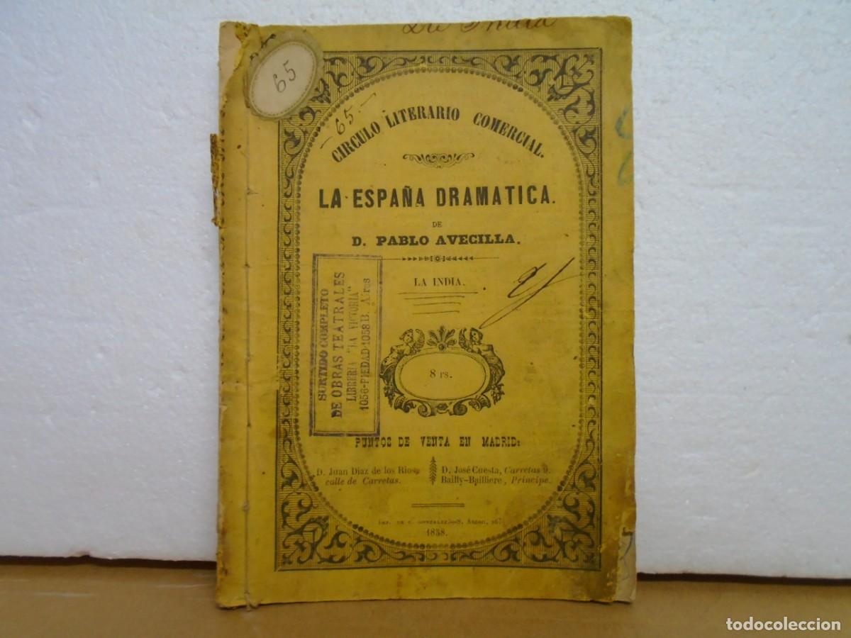 Libros antiguos: PABLO AVECILLA/LA INDIA/DRAMA EN 6 ACTOS/MADRID 1858/RARO.