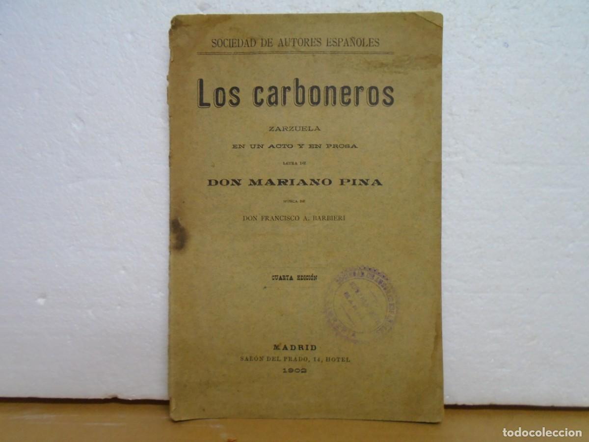 Libros antiguos: MARIANO PINA/LOS CARBONEROS/ZARZUELA/MUSICA DE BARBIERI/MADRID 1902.