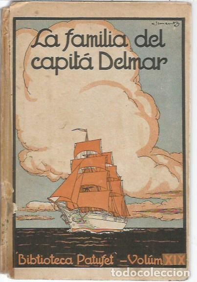 Libros antiguos: BIBLIOTECA PATUFET VOLUM XIX LA FAMILIA DEL CAPITA DELMAR