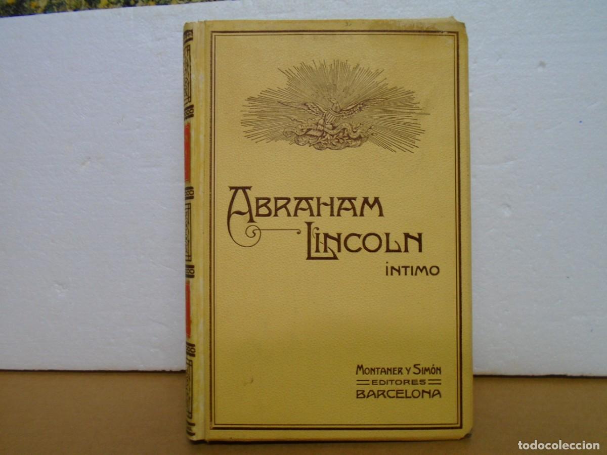 Libros antiguos: ABRAHAM LINCOLN,INTIMO/J.MECA/MONTANER Y SIMON,1909 EDICION ILUSTRADA.