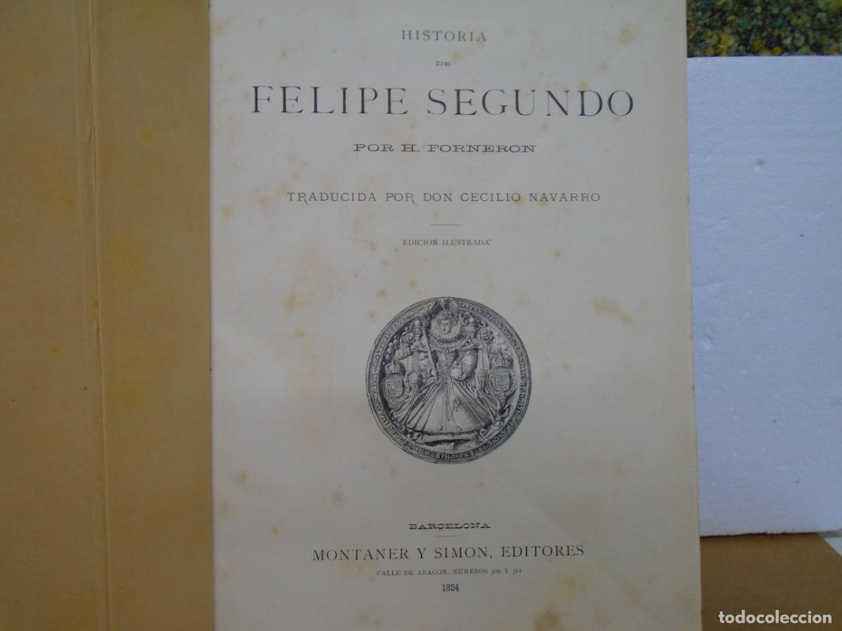 Libros antiguos: HISTORIA DE FELIPE SEGUNDO/HENRI FORNERON/MONTANER Y SIMON,1884 EDICION ILUSTADA.