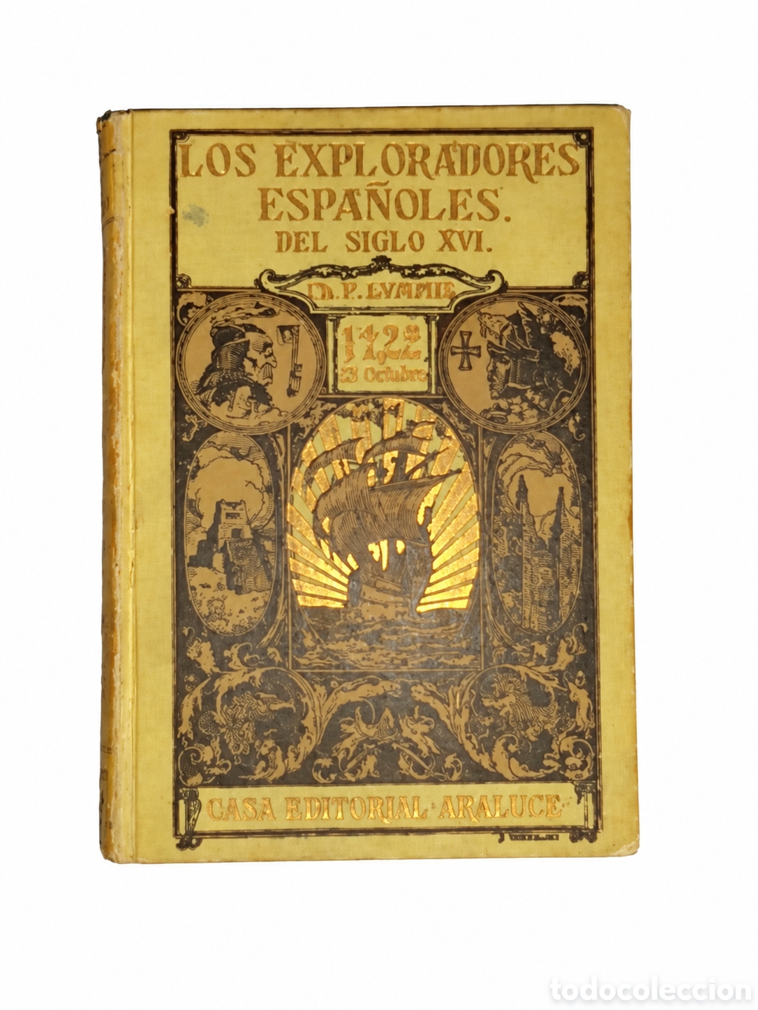 Libros antiguos: Charles F. Lummis &ndash; Los exploradores espa&ntilde;oles del siglo XVI &ndash; Araluce &ndash; 1930 &ndash; LML