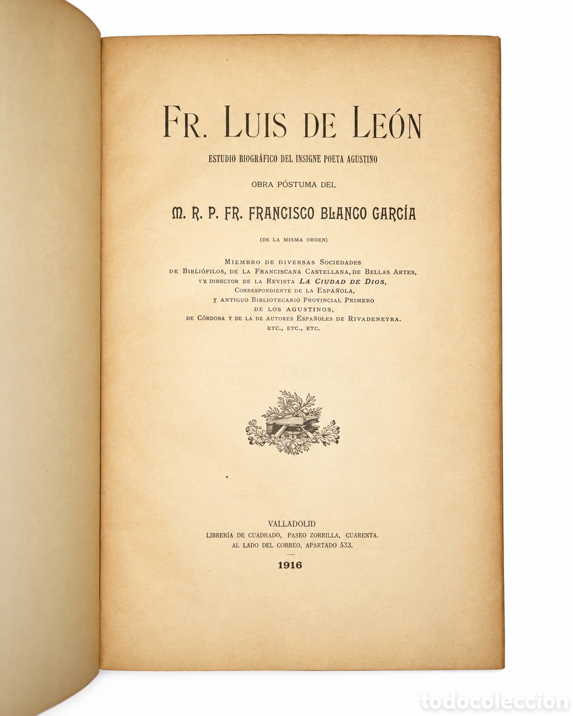 Libros antiguos: Francisco Blanco Garc&iacute;a &ndash; Fray Luis de Le&oacute;n. Estudio biogr&aacute;fico del insigne poeta agustino &ndash; LML