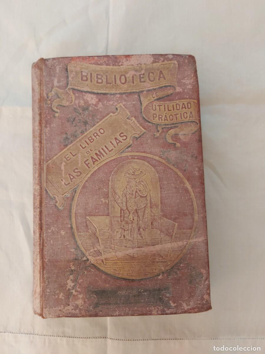 Livros antigos: Libro Antiguo 1892 - El Libro de las Familias (Le&oacute;n Krebs) - Gastronom&iacute;a y Conservaci&oacute;n - Ed. Garnie