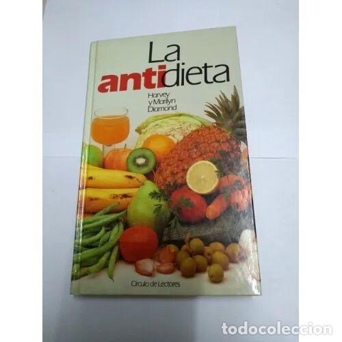 Libros antiguos: La Antidieta - Harvey y Marilyn Diamond - Editorial Alianza