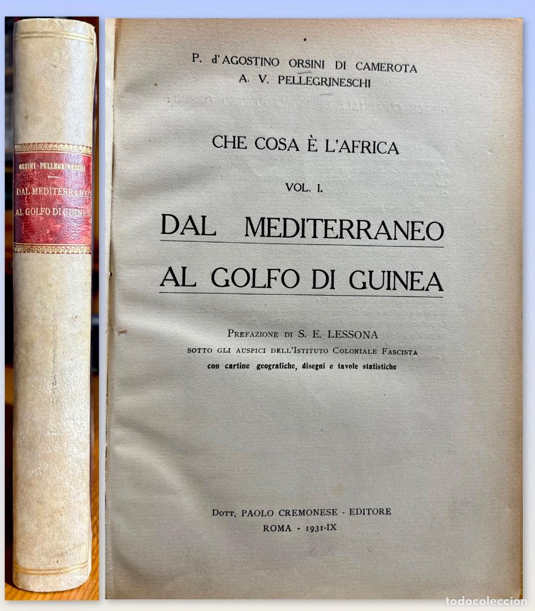 Livres anciens: AFRICA- DEL MEDITERRANEO AL GOLFO DI GUINEA-ORSINI- PELLEGRINESCHI- ROMA 1931