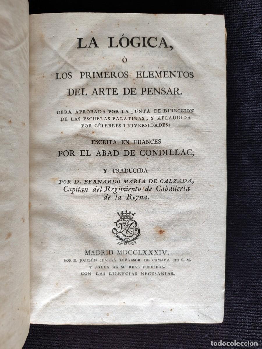 Livres anciens: LA L&Oacute;GICA O LOS PRIMEROS ELEMENTOS DEL ARTE DE PENSAR. ABAD DE CODILLAC. 1&ordf; ED. IBARRA, 1784