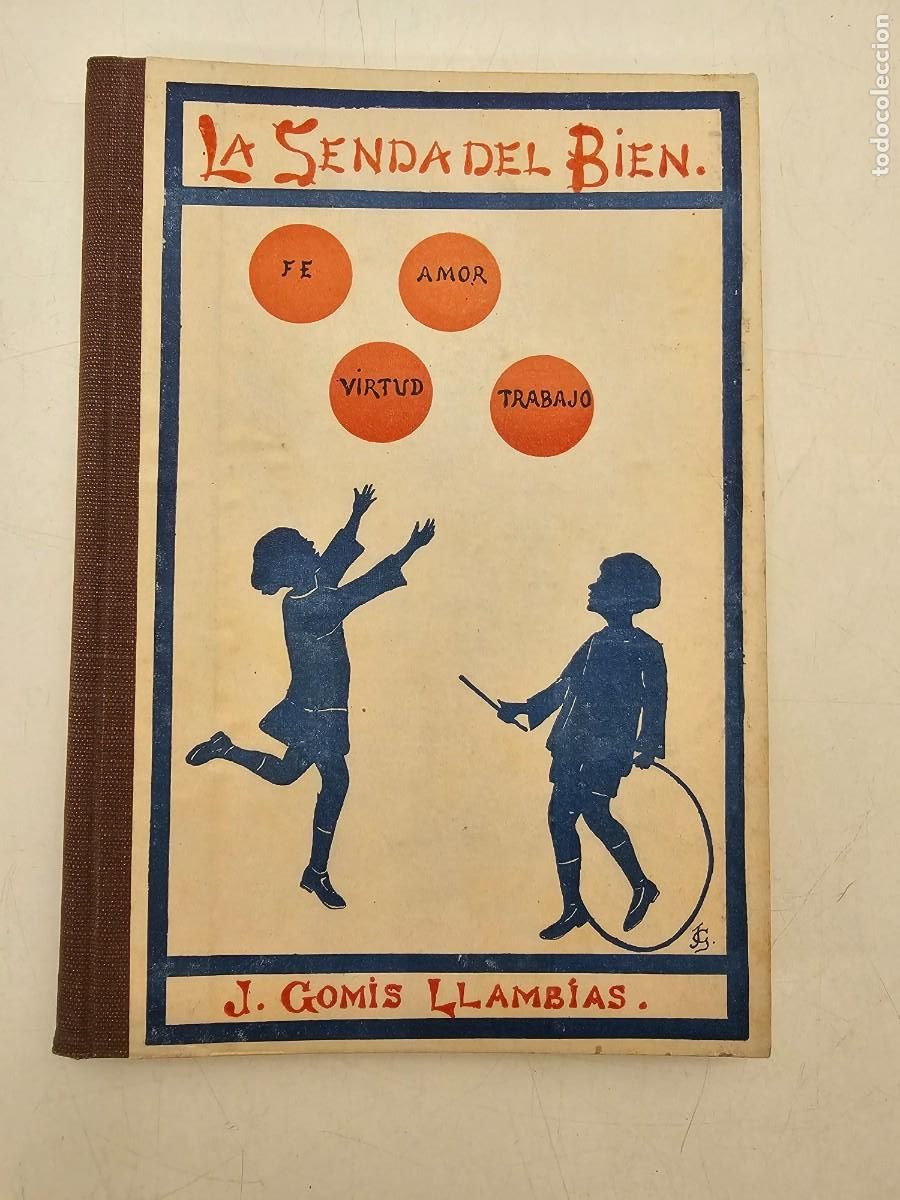 Libros antiguos: LA SENDA DEL BIEN, (GOMIS LLAMBIAS), 1928, ED. GERUNDENSE, (GERONA), (20X14)