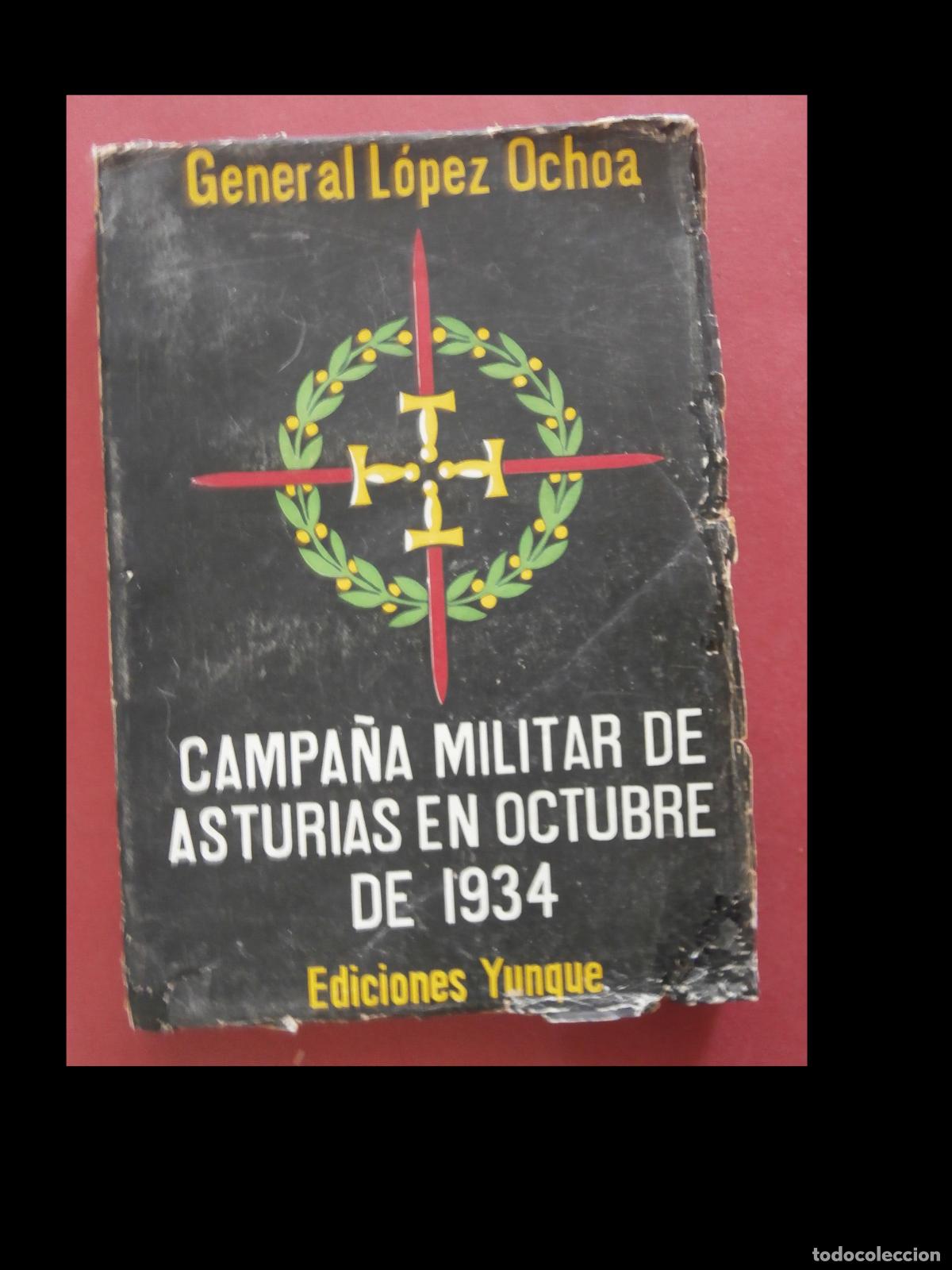 Libros antiguos: Campa&ntilde;a Militar de Asturias en Octubre de 1934. General L&oacute;pez Ochoa