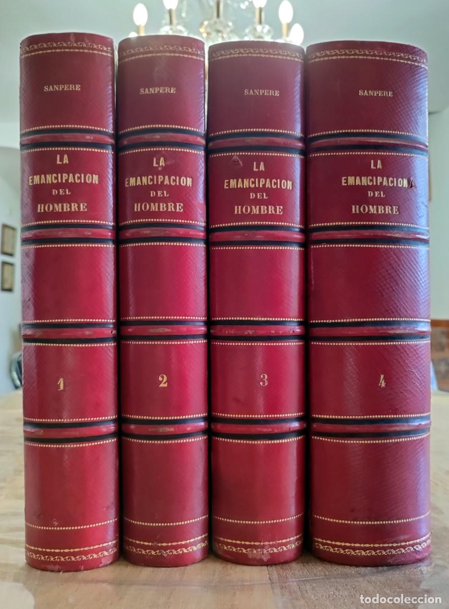 Libri antichi: LA EMANCIPACI&Oacute;N DEL HOMBRE, S. SANPERE Y MIQUEL. 4 TOMOS. 2&ordf; ED. JAIME SEIX, 1885