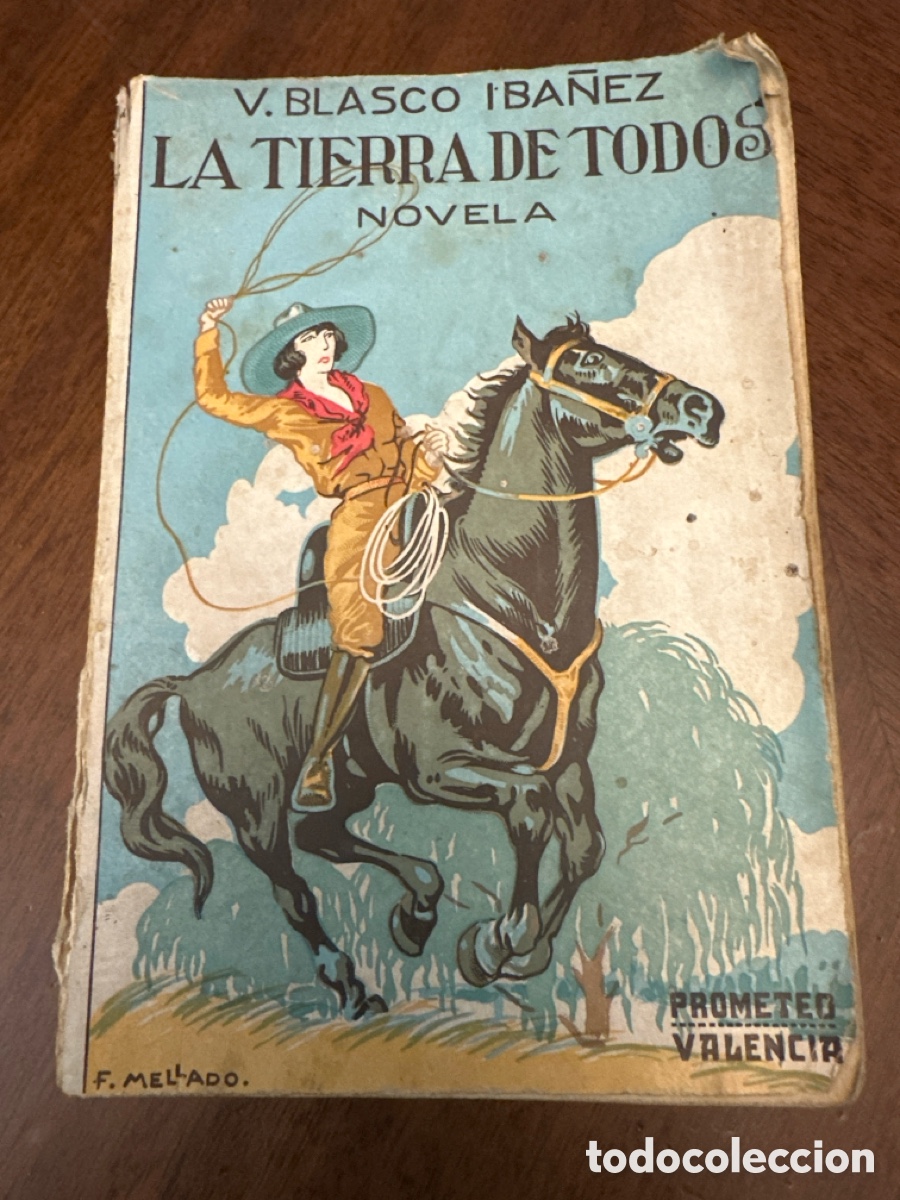 Libros antiguos: LA TIERRA DE TODOS. V. BLASCO IB&Aacute;&Ntilde;EZ. EDITORIAL PROMETEO. 1922