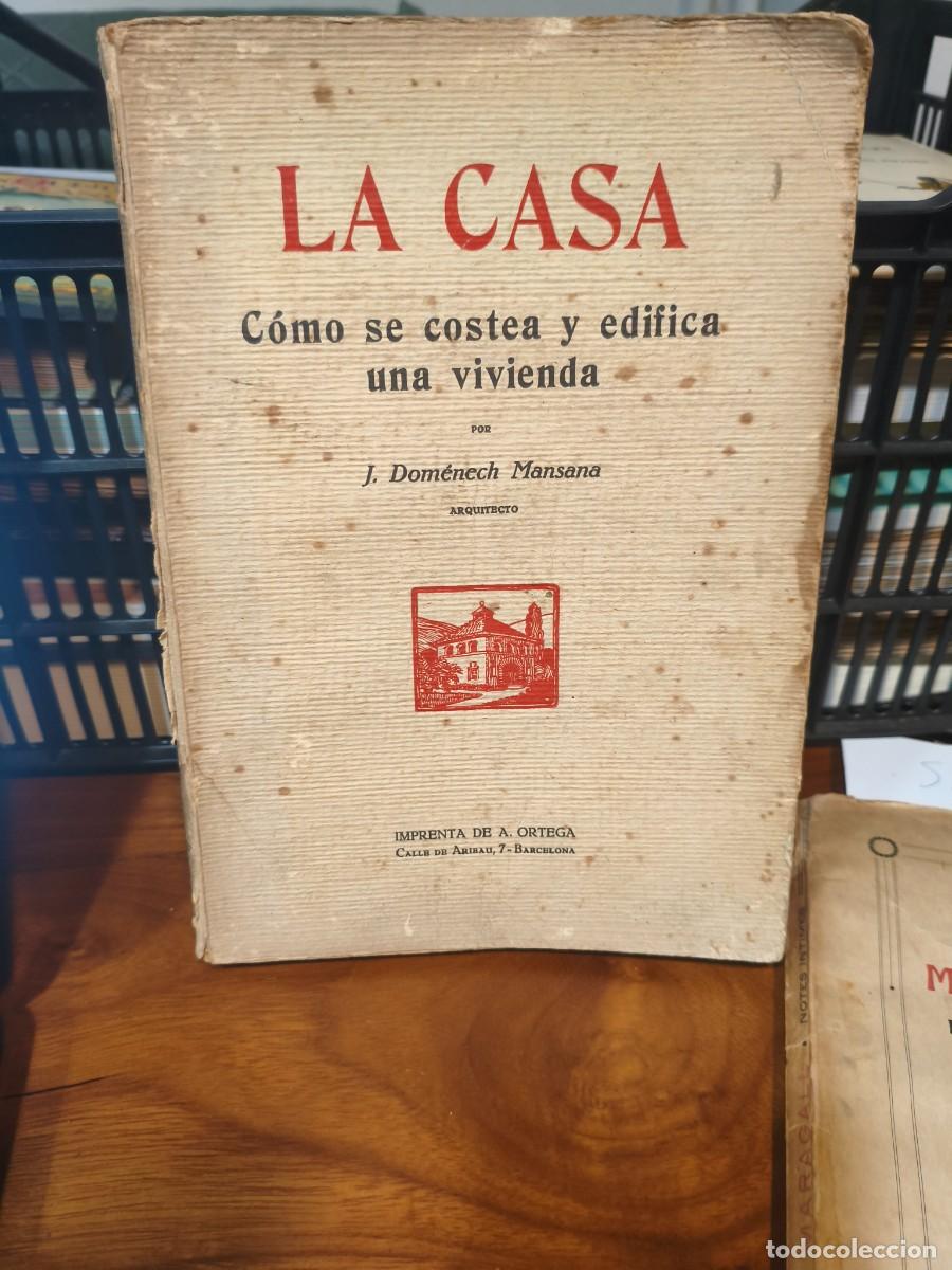 Livres anciens: La casa. C&oacute;mo se costea y edifica una vivienda. Dom&eacute;nech Mansana.