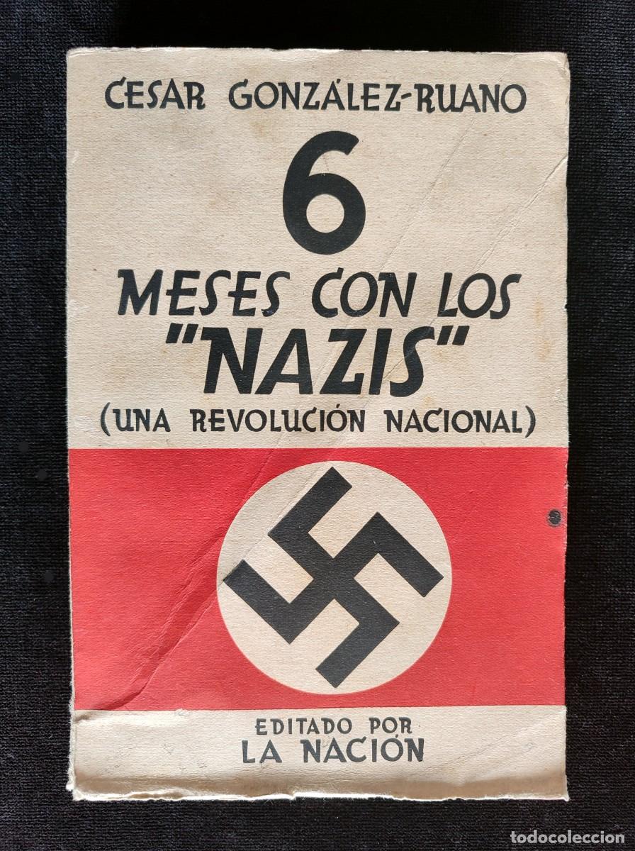 Libros antiguos: 6 MESES CON LOS &ldquo;NAZIS&rdquo; (UNA REVOLUCI&Oacute;N NACIONAL), C. GONZ&Aacute;LEZ -RUANO. 1&ordf; ED. LA NACI&Oacute;N, 1933