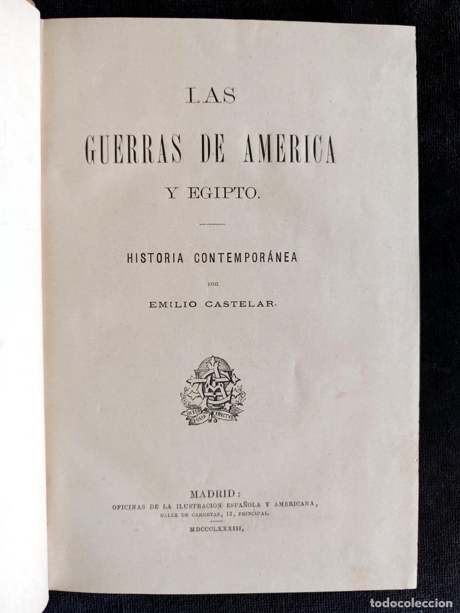 Libros antiguos: LAS GUERRAS DE AM&Eacute;RICA Y EGIPTO, EMILIO CASTELAR. 1&ordf; ED. ILUSTRACI&Oacute;N ESPA&Ntilde;OLA, 1883