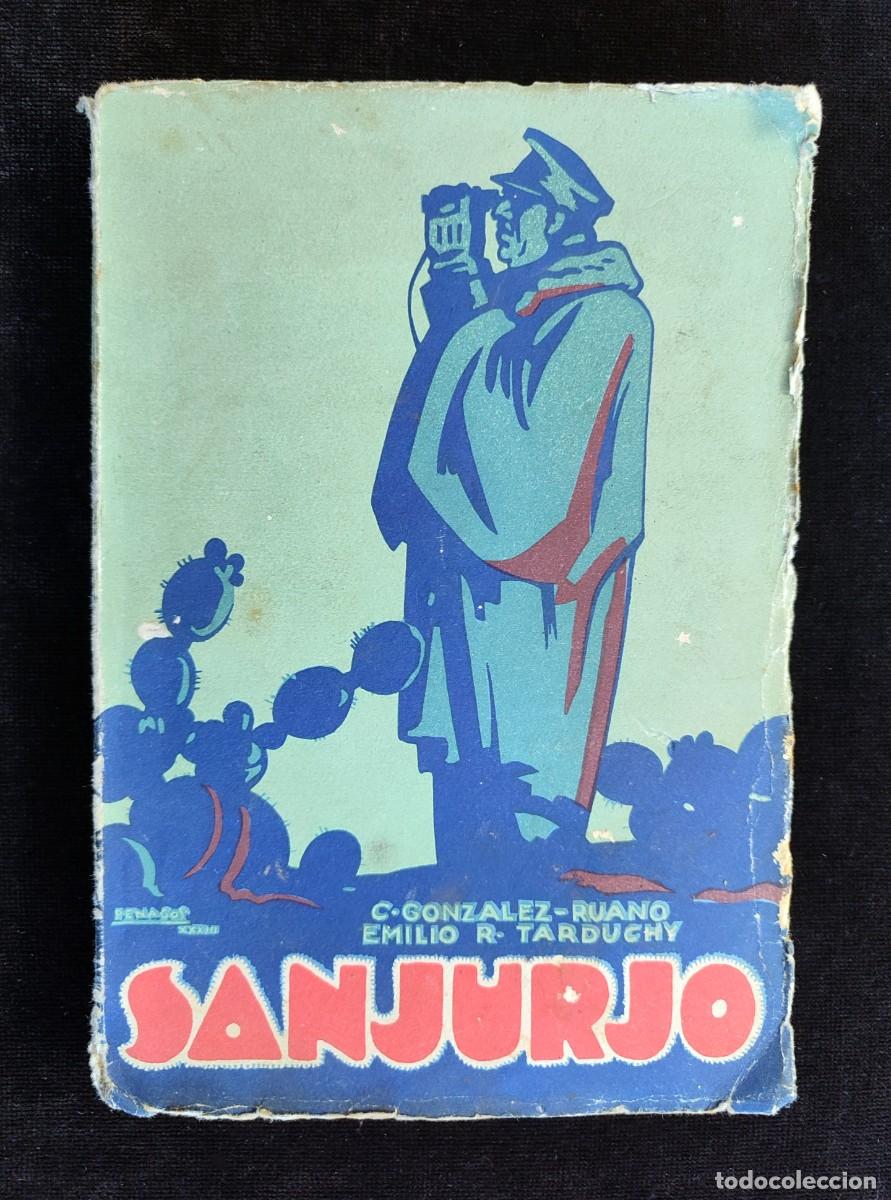 Libros antiguos: SANJURGO, C. GONZ&Aacute;LEZ RUANO y EMILIO R. TARDUCHY. 1&ordf; ED., 1933. ILUSTRA PENAGOS