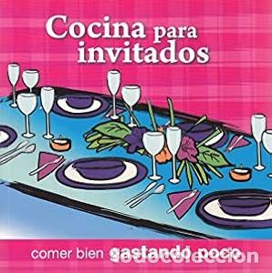 Libros antiguos: Cocina para invitados: Comer bien gastando poco - Ediciones Primera Plana S. A.