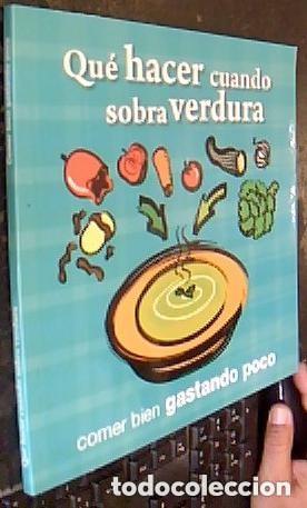 Libros antiguos: Qu&eacute; hacer cuando sobra verdura: Comer bien gastando poco - Primera Plana