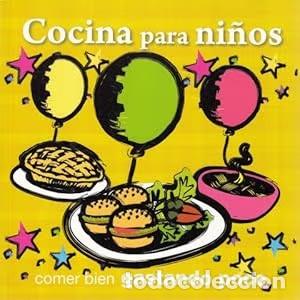 Libros antiguos: Cocina para ni&ntilde;os: Comer bien gastando poco - Primera Plana