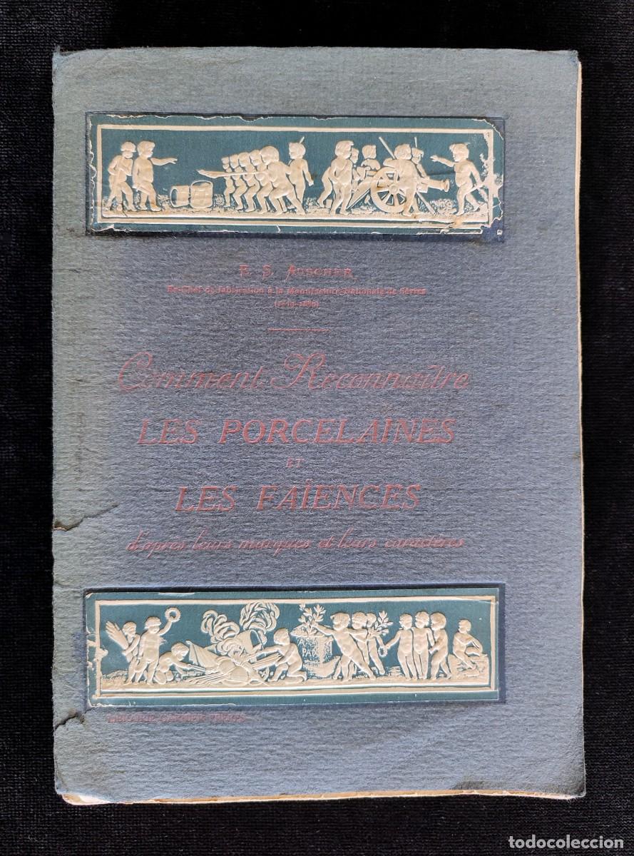 Antiquarische B&uuml;cher: COMMENT RECONNA&Icirc;TRE LES PORCELAINES ET LES FA&Iuml;ENCES. E.S. AUSCHER. L. GARNIER, 1928