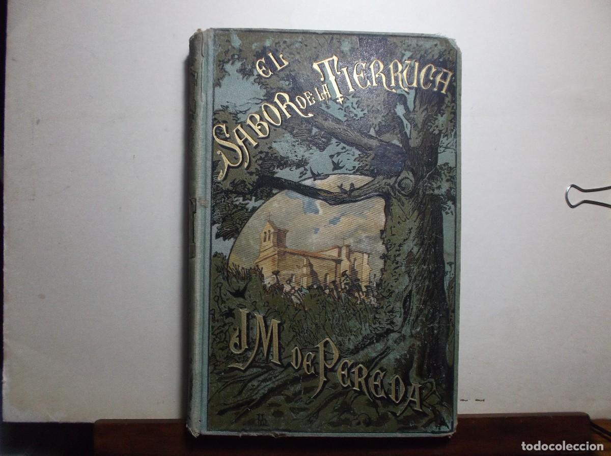 Libros antiguos: EL SABOR DE LA TIERRUCA - J.M. DE PEREDA - 1882 - LIBRO ANTIGUO.