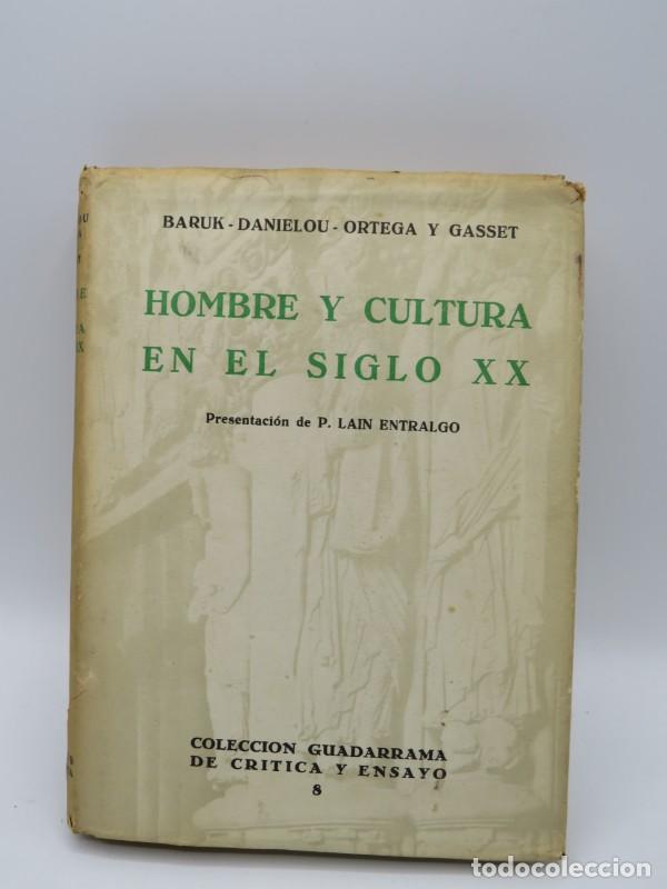 Libros antiguos: Hombre y cultura en el siglo XX - Baruk, Danielou, Ortega y Gasset - Critica y Ensayo, N&ordm; 8