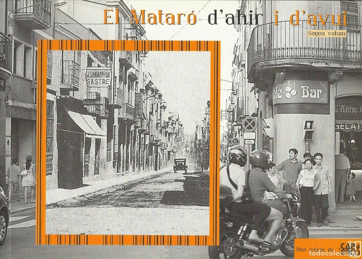 Libros antiguos: El Matar&oacute; d'ahir i d'avui. Capgros. Segon volum. 158 p&aacute;ginas. 2004. En catal&aacute;n. Fotograf&iacute;as.