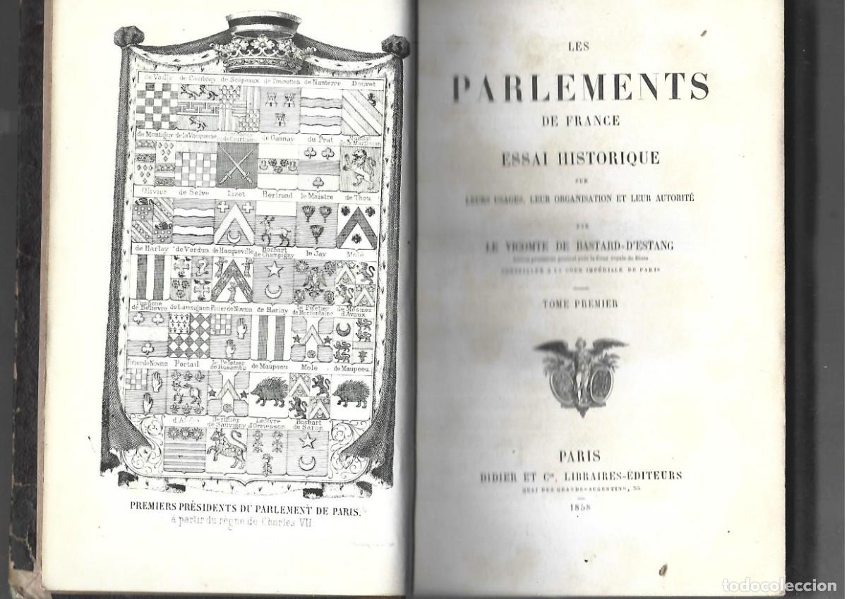 Libros antiguos: BASTARD D&acute;ESTANG, LES PARLEMENTS DE FRANCE ESSAI HISTORIQUE 2 tomos completo,1858