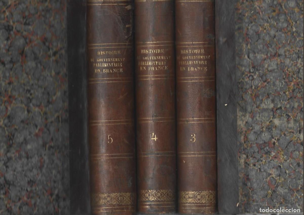 Libros antiguos: HAURANNE, HISTOIRE DU GOUVERNEMENT PARLAMENTAIRE EN FRANCE 1814-1840 tomos 3,4 y 5 , 1859 rr