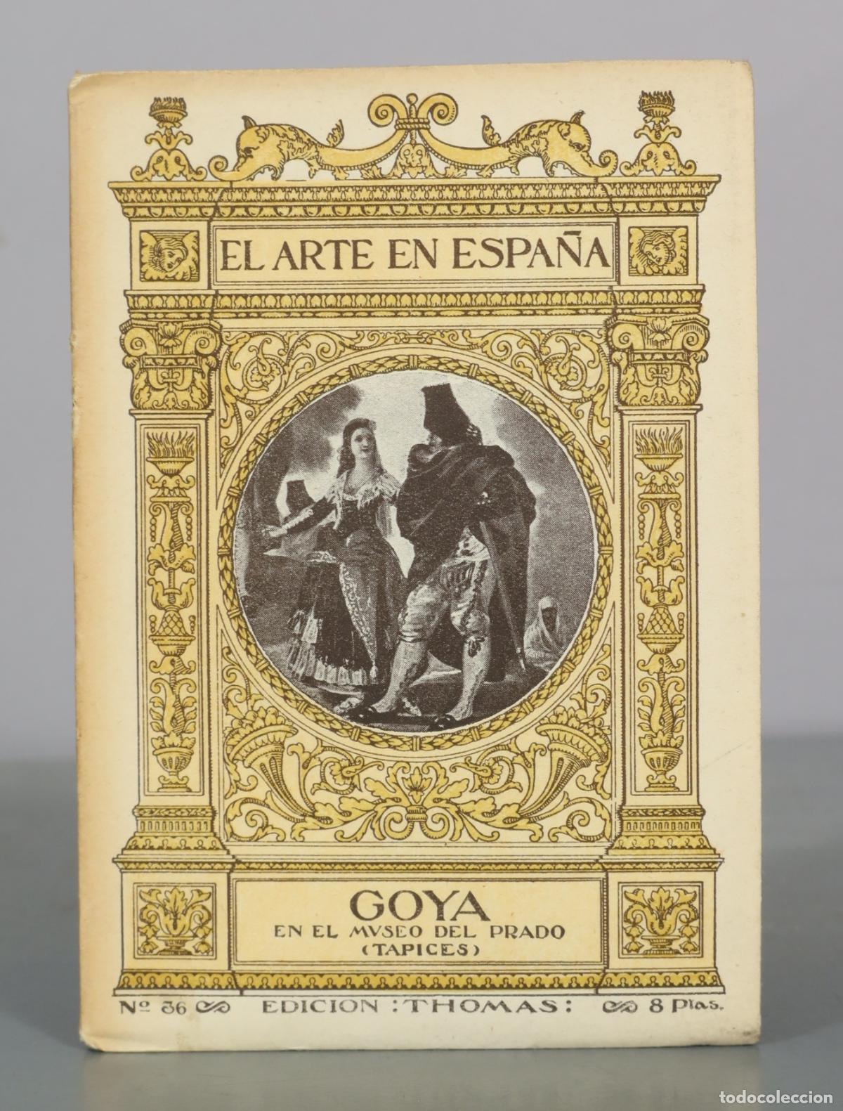 Libros antiguos: El Arte en Espa&ntilde;a - Goya en el Museo del Prado (Tapices) - Ediciones Thomas